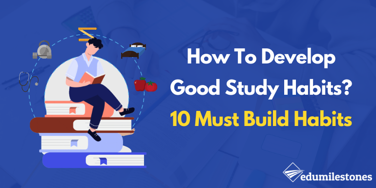 How to develop good study habits